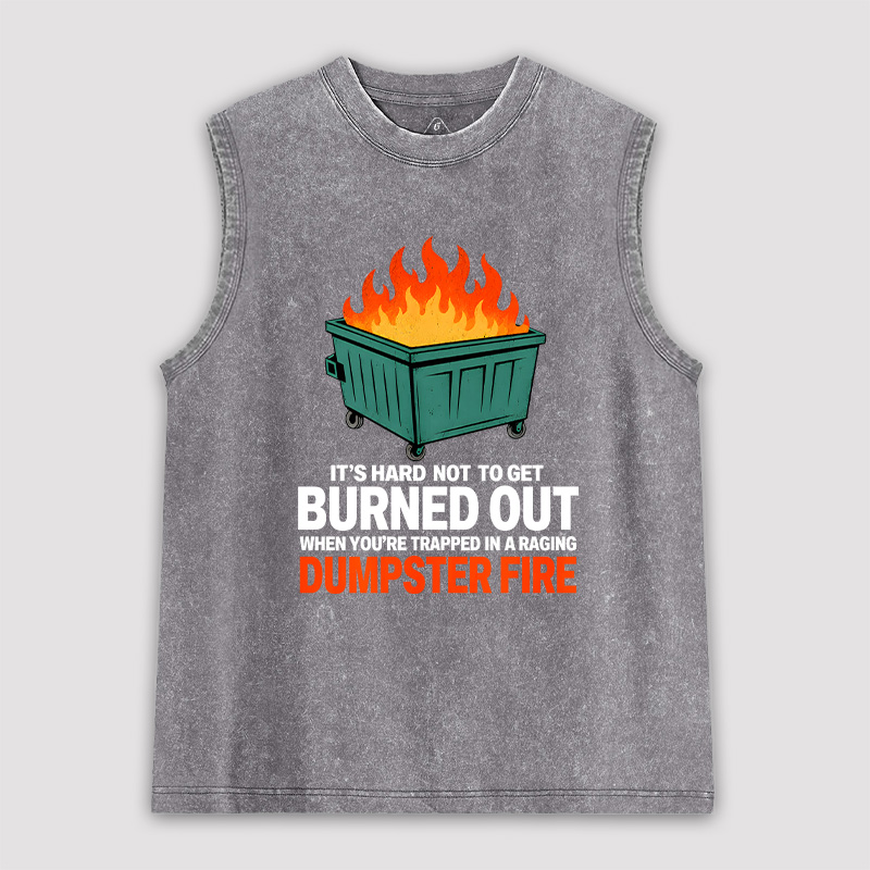 Burned Out in a Dumpster Fire Unisex Washed Tank