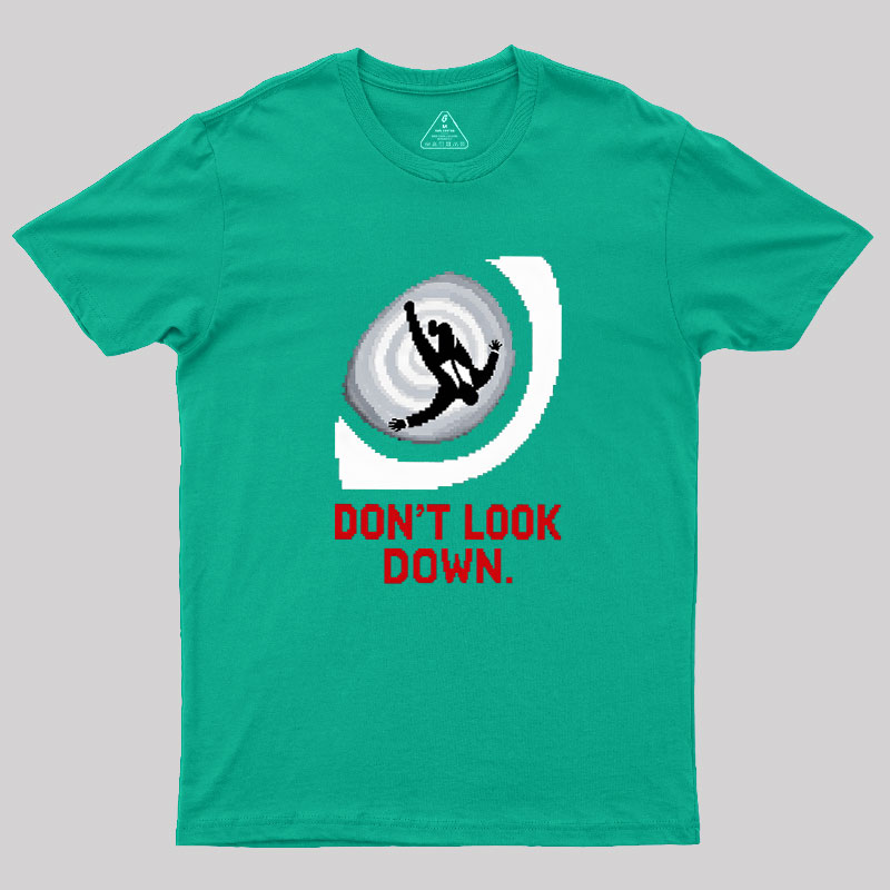 Don't Look Down Geek T-Shirt