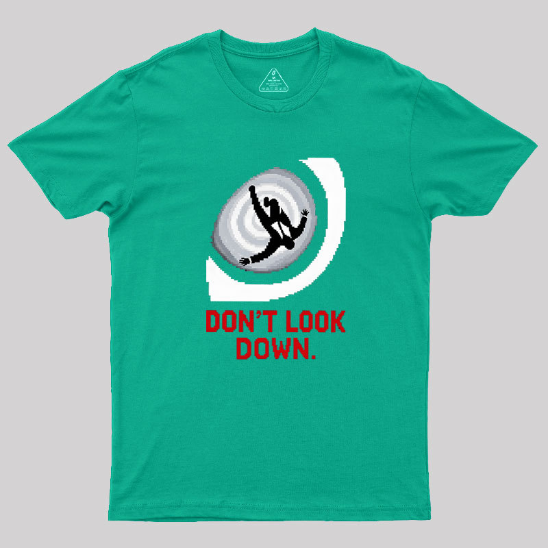Don't Look Down Geek T-Shirt
