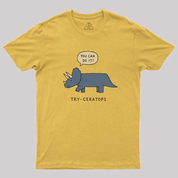Try-ceratops You Can Do It Geek T-Shirt