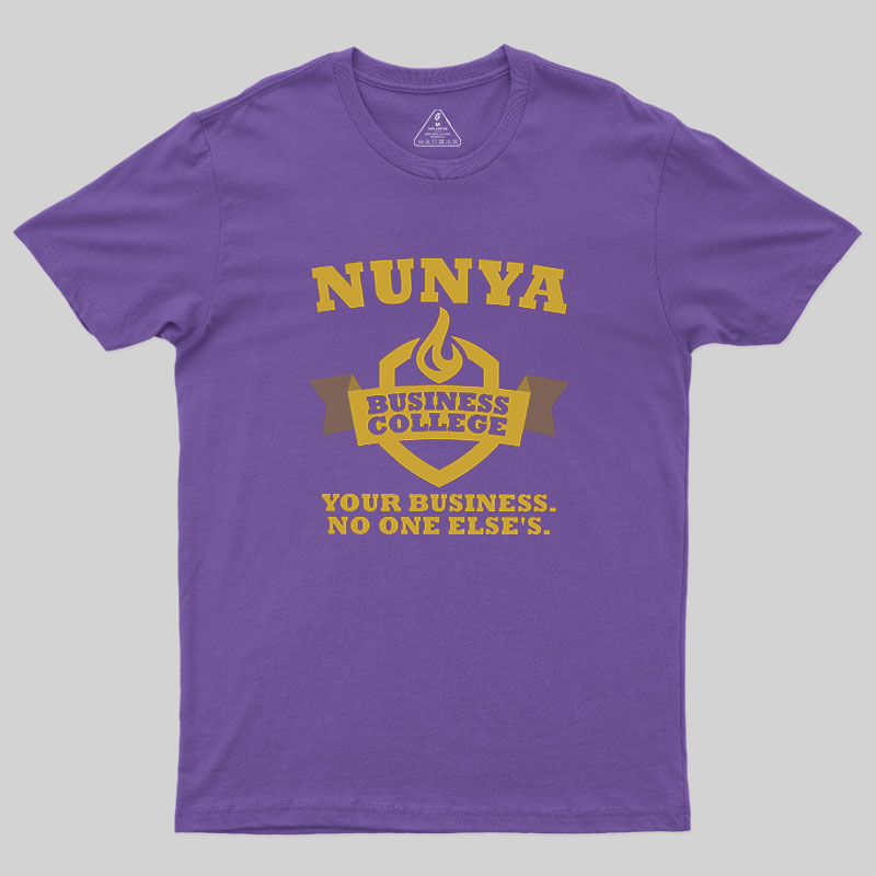 Nunya Business College Geek T-Shirt