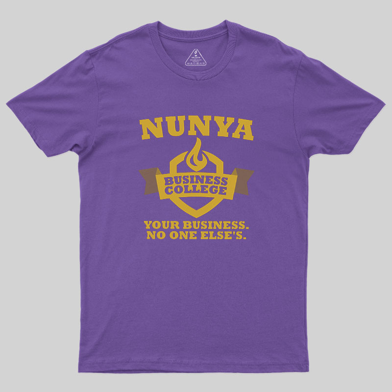 Nunya Business College Geek T-Shirt