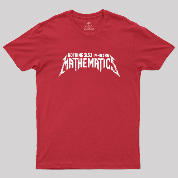 Mathematics Matters Geek T-Shirt