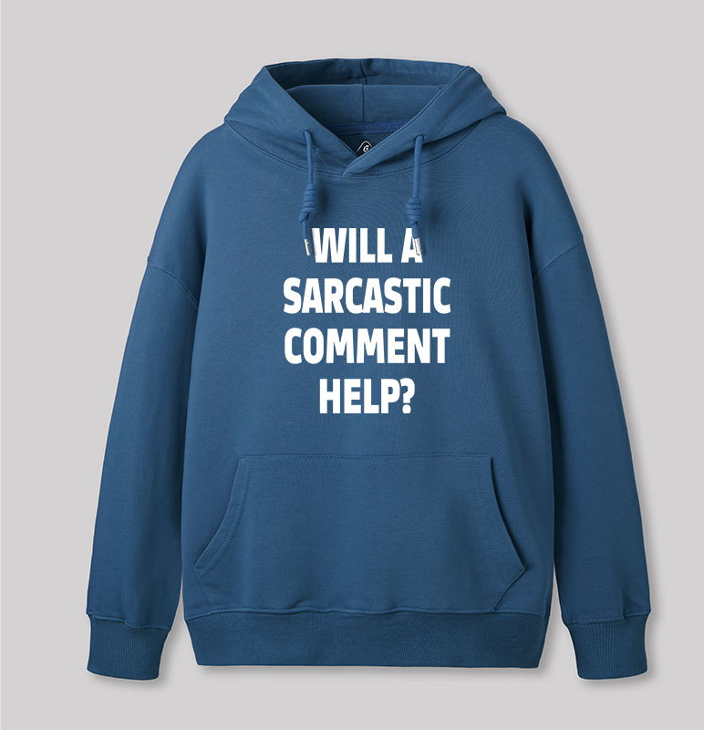 Will a Sarcastic Comment Help Geek Hoodie