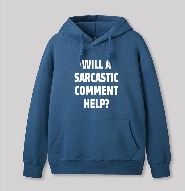 Will a Sarcastic Comment Help Geek Hoodie