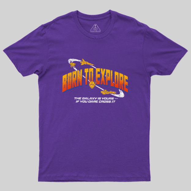 Born To Explore Galaxy Geek T-Shirt