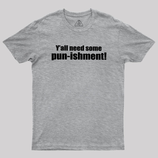 Need Some Pun-ishment Geek T-Shirt