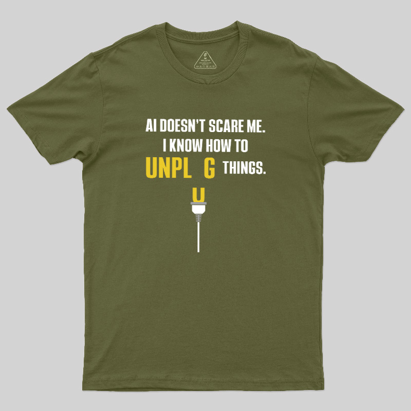 AI Doesn't Scare Me Geek T-Shirt