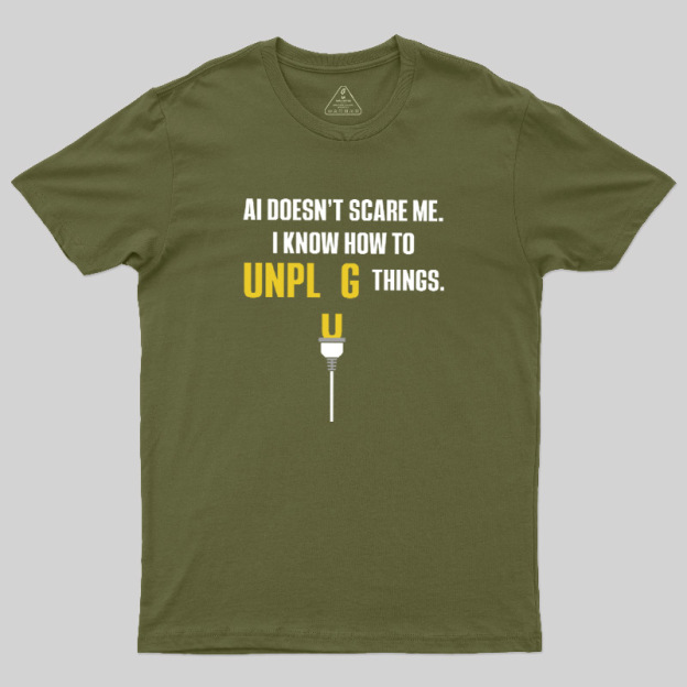 AI Doesn't Scare Me Geek T-Shirt