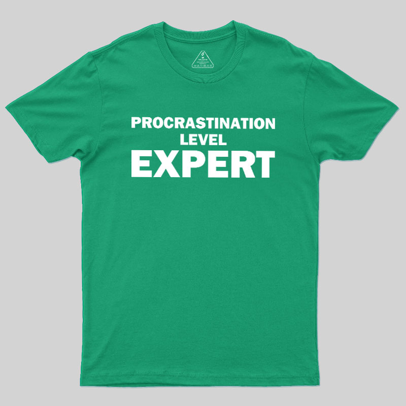 Procrastination level Expert Geek T-Shirt