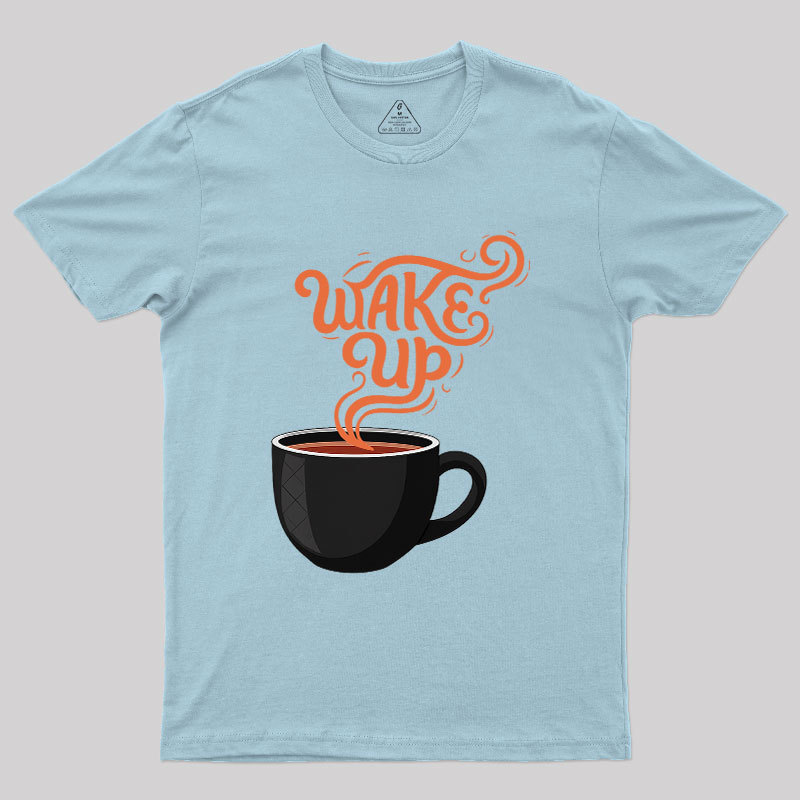 Wake Up to Coffee Geek T-Shirt