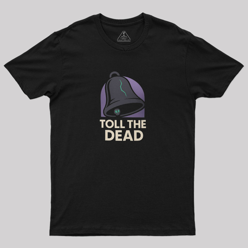 Toll the Dead Geek T-Shirt