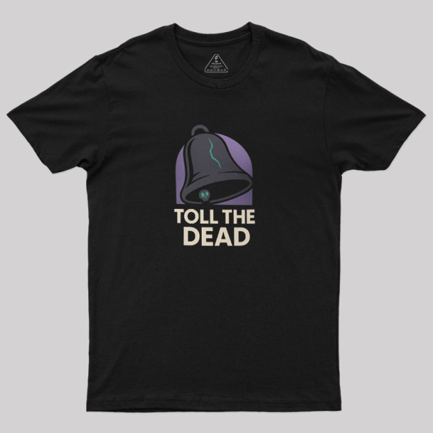 Toll the Dead Geek T-Shirt