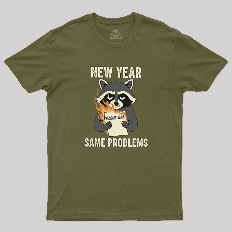 New Year, Same Problems Geek T-Shirt