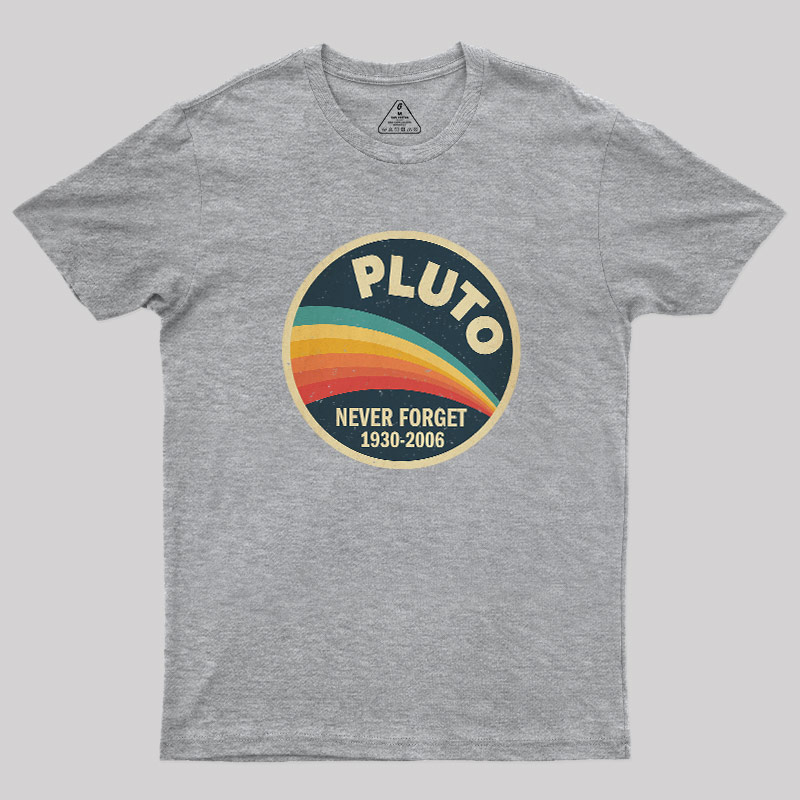Never Forget Planet Pluto Geek T-Shirt