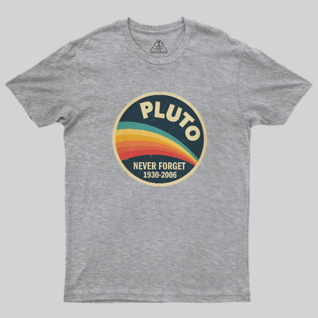 Never Forget Planet Pluto Geek T-Shirt
