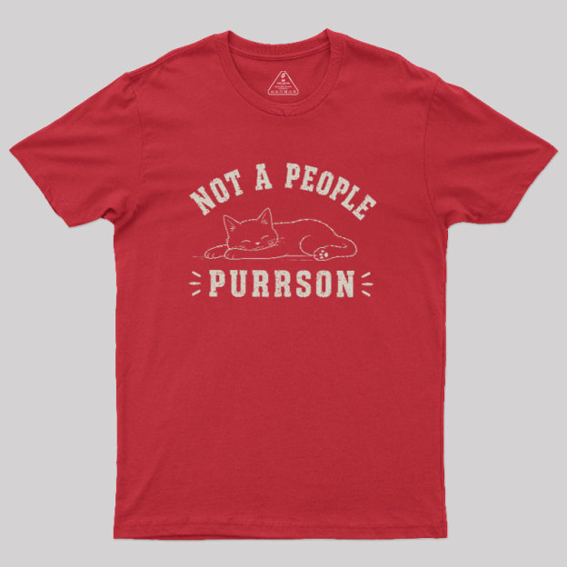 Not A People Purrson Geek T-Shirt