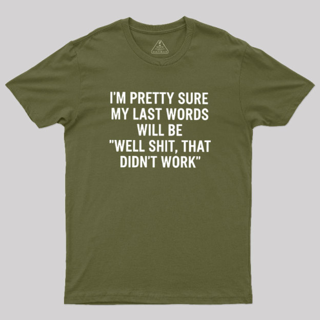 My Last Word Geek T-Shirt