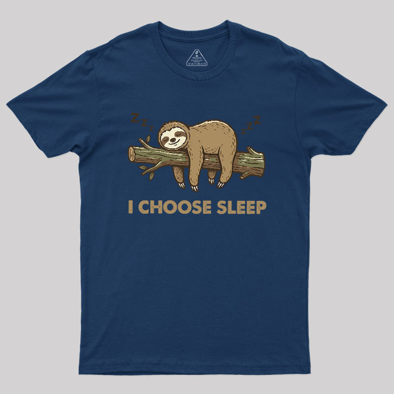 I Choose Sleep Geek T-Shirt