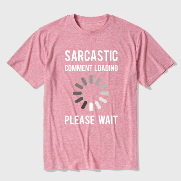 Sarcastic Comment Loading Ultra Soft Heather Tee
