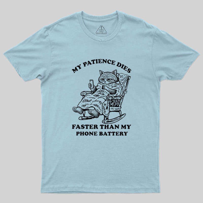 My Patience Dies Faster Geek T-Shirt