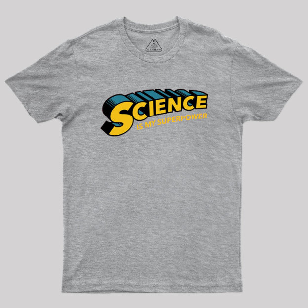 Science is Super Geek T-Shirt