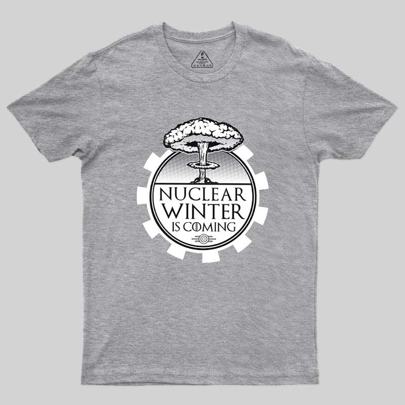 Nuclear Winter Is Coming Geek T-Shirt