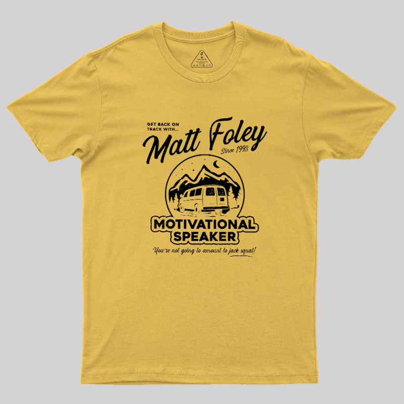 Matt Foley Motivational Speaker Geek T-Shirt