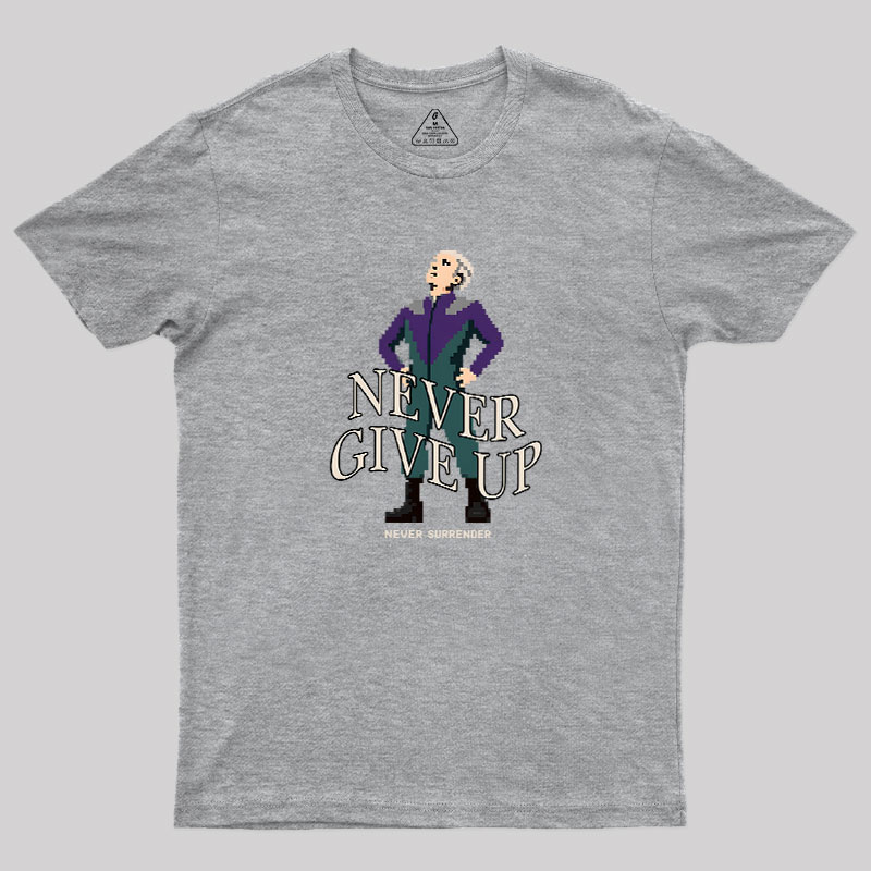 Never Give Up Geek T-Shirt