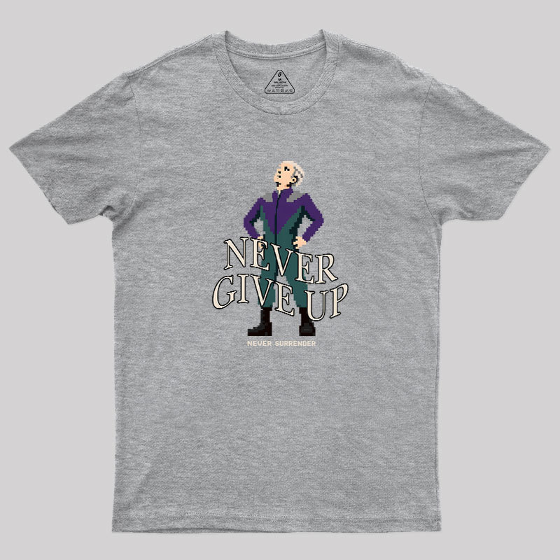Never Give Up Geek T-Shirt