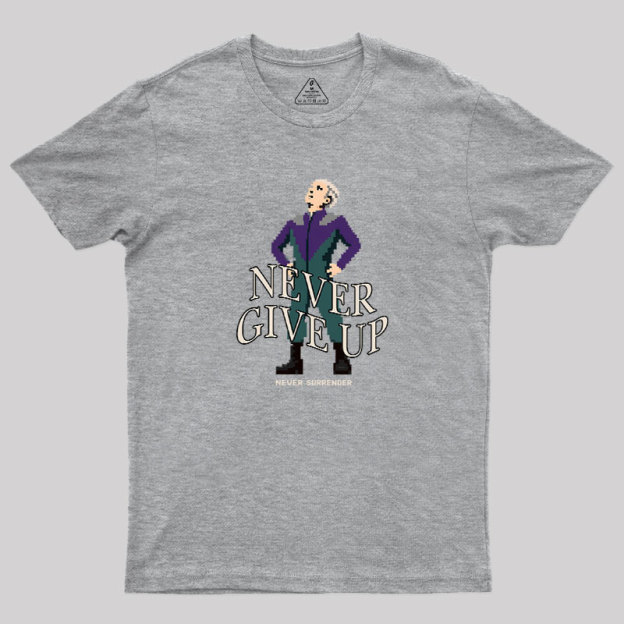 Never Give Up Geek T-Shirt