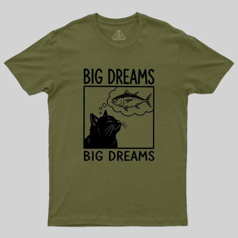 Big Dreams Of Cat Geek T-Shirt