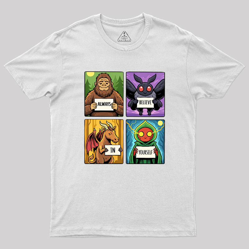 Always Believe In Yourself Geek T-Shirt