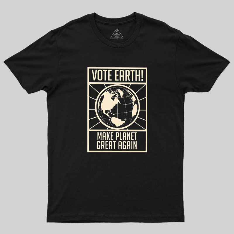 Vote Earth Geek T-Shirt