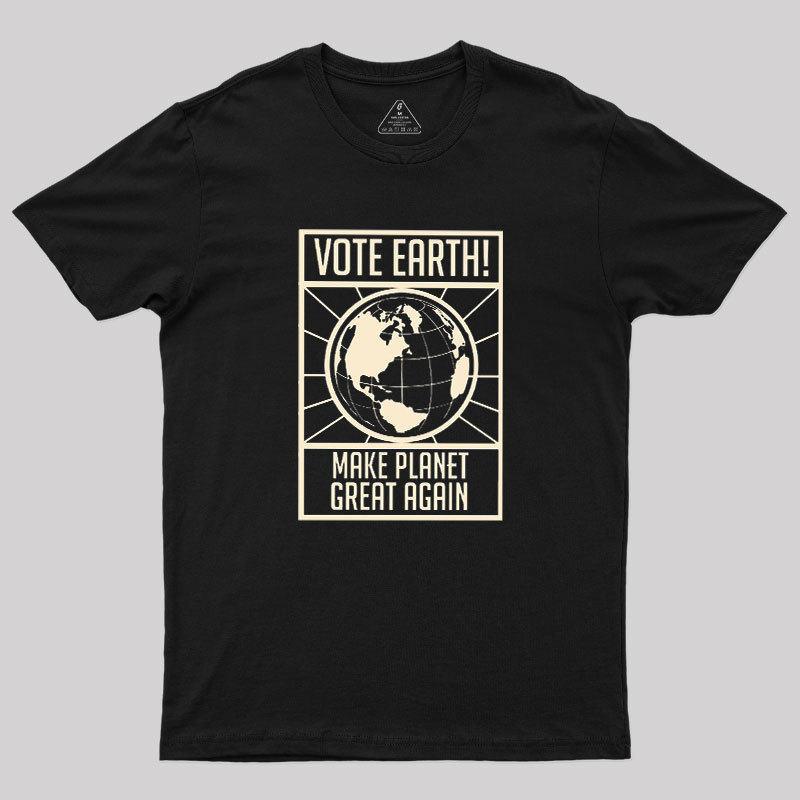 Vote Earth Geek T-Shirt