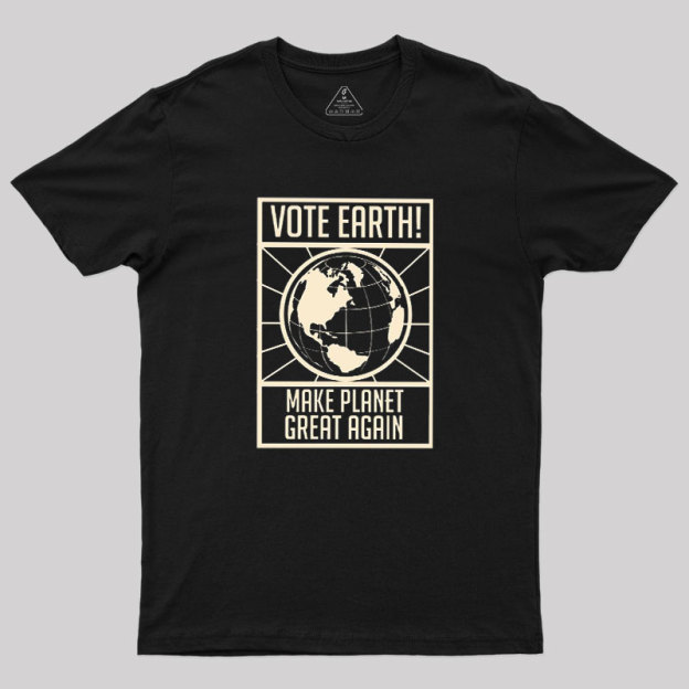 Vote Earth Geek T-Shirt
