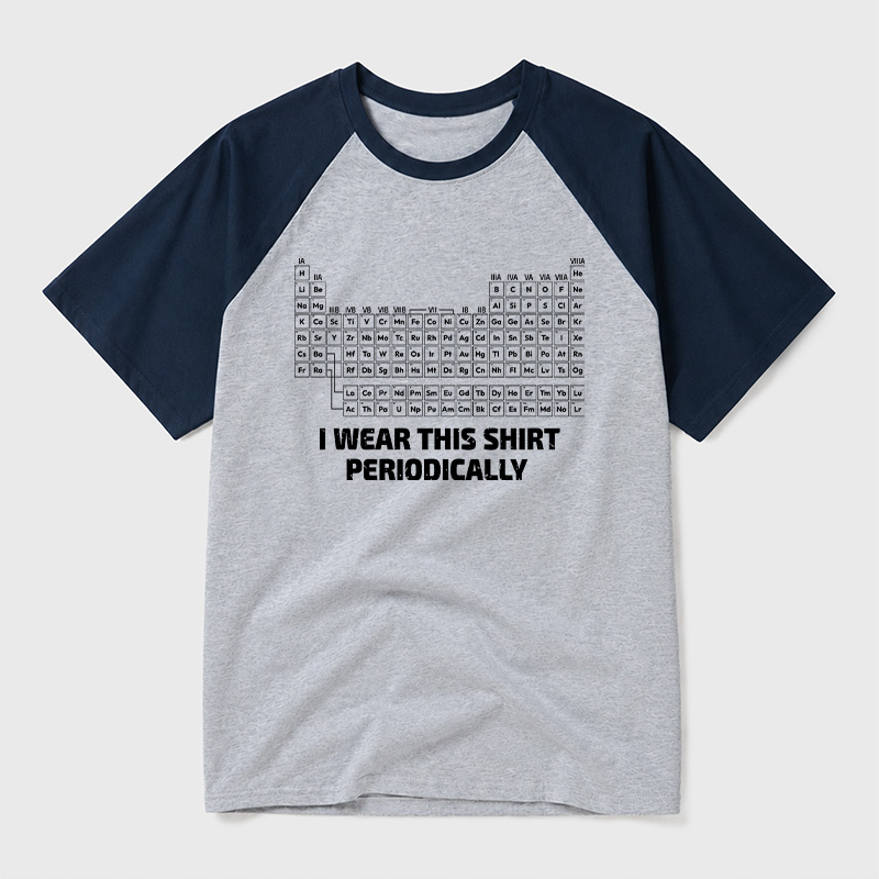 I Wear This Shirt Periodically Geek Retro Raglan T-Shirt