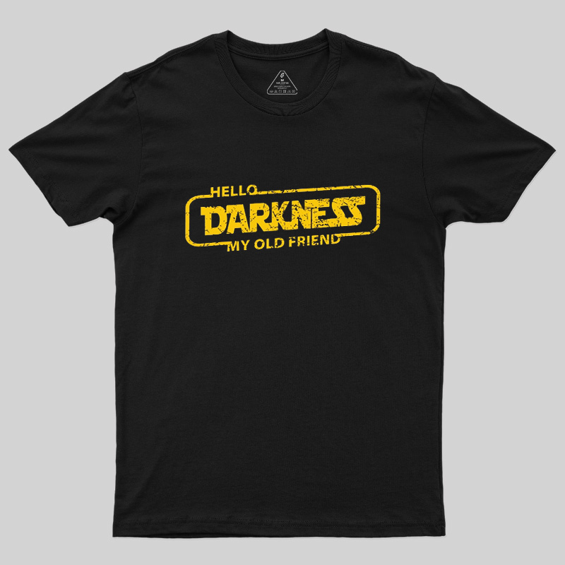 Hello Darkness My Old Friend Geek T-Shirt