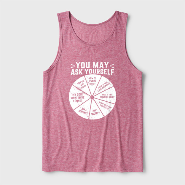 You May Ask Yourself Ultra Soft Heather Tank