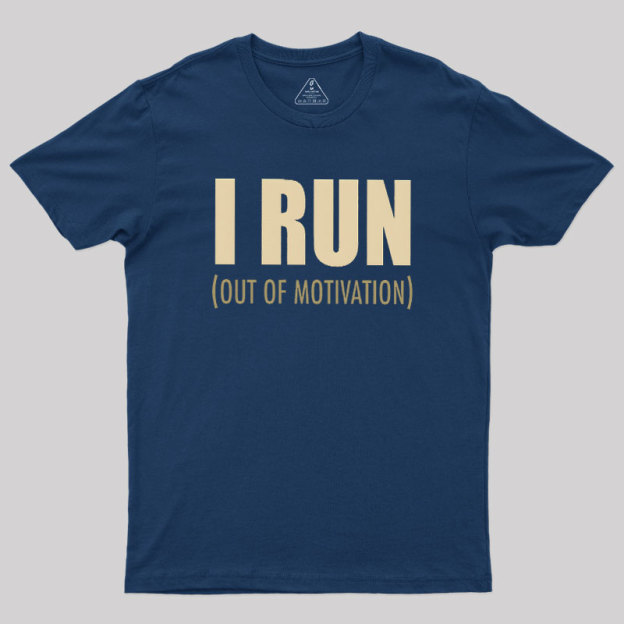 I Run (Out of Motivation) Geek T-Shirt