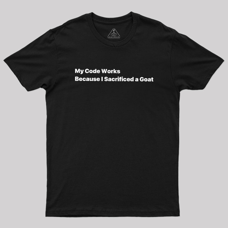 My Code Works Geek T-Shirt
