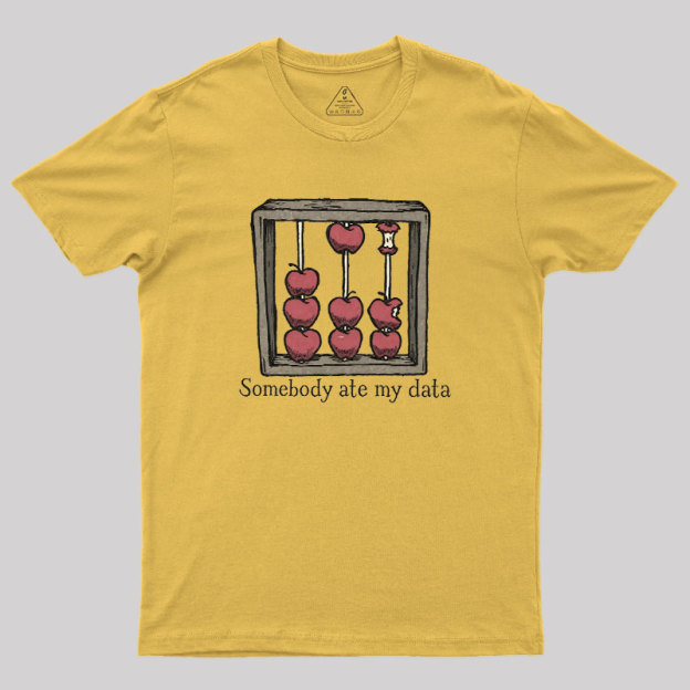 Somebody Ate My Data Geek T-Shirt