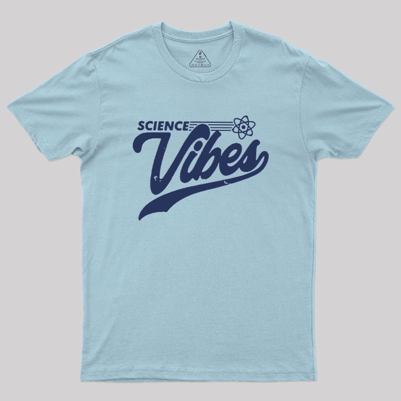 Science Vibes Geek T-Shirt