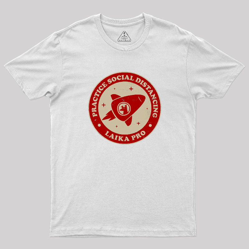 Practice Social Distancing Laika Pro Geek T-Shirt