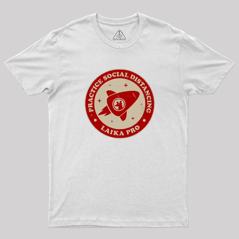 Practice Social Distancing Laika Pro Geek T-Shirt