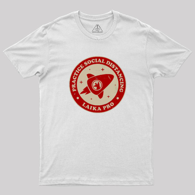 Practice Social Distancing Laika Pro Geek T-Shirt