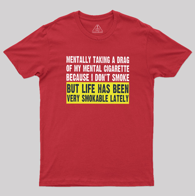 Mental Cigarette Geek T-Shirt