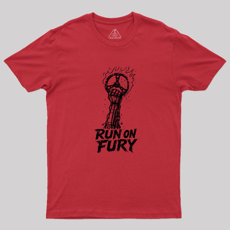 Run On Fury Geek T-Shirt