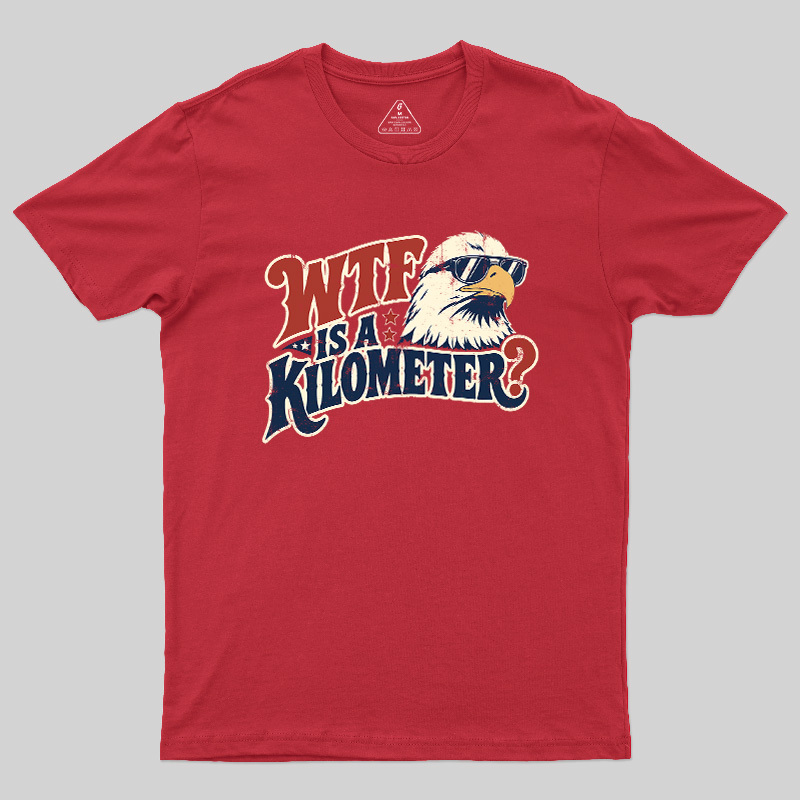 Wtf Is A Kilometer Geek T-Shirt