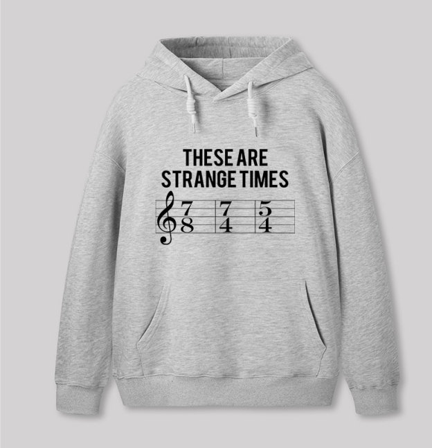 These Are Strange Times Music Joke Geek Hoodie